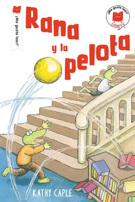 Rana Y La Pelota by Kathy Caple