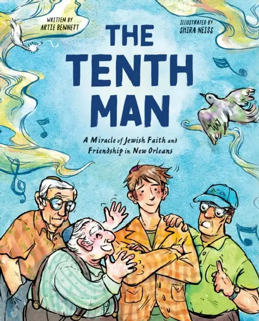 The Tenth Man: A Miracle of Jewish Faith and Friendship in New Orleans by Artie Bennett, Shira Neiss