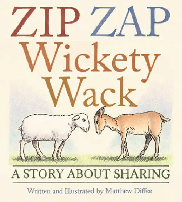 Zip Zap Wickety Wack: A Story about Sharing by Matthew Diffee