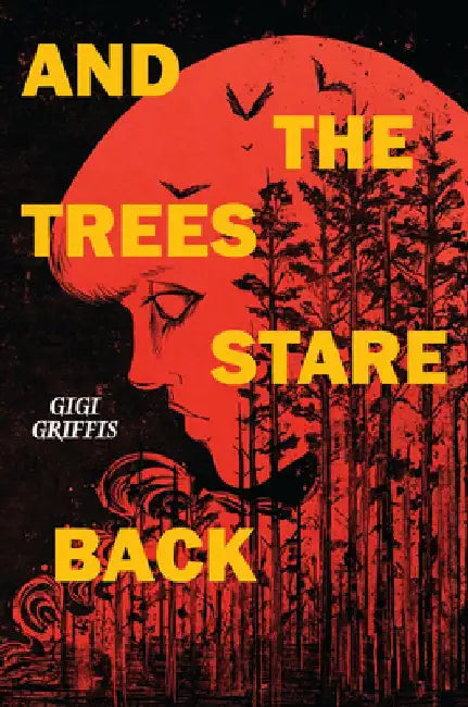 And the Trees Stare Back by Gigi Griffis