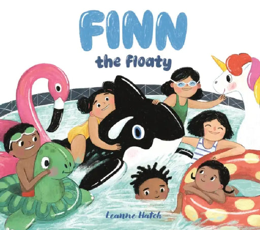 Finn the Floaty by Leanne Hatch, Leanne Hatch