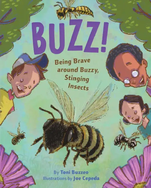Buzz!: Being Brave Around Buzzy, Stinging Insects by Toni Buzzeo, Joe Cepeda