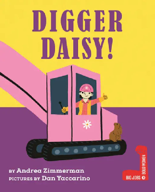 Digger Daisy! by Andrea Zimmerman, Dan Yaccarino