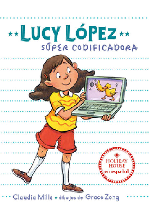 Lucy López: Programadora Estrella by Claudia Mills, Grace Zong