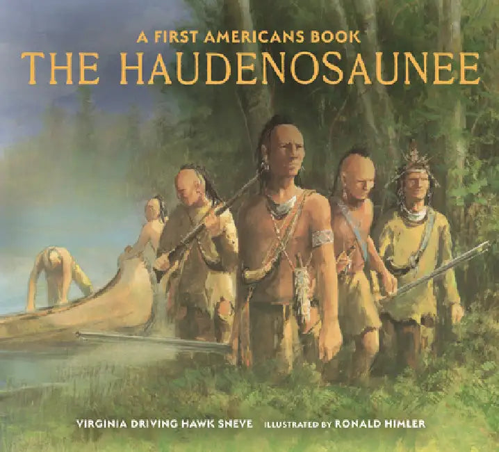 The Haudenosaunee by Virginia Driving Haw Sneve, Ronald Himler