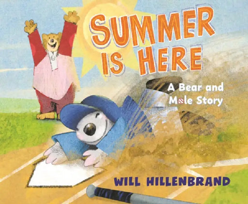 Summer Is Here: A Bear and Mole Story by Will Hillenbrand, Will Hillenbrand