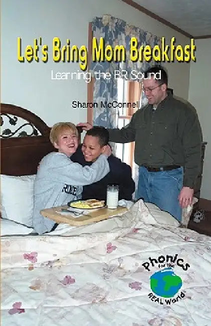 Let's Bring Mom Breakfast: Learning the Br Sound by Sharon McConnell