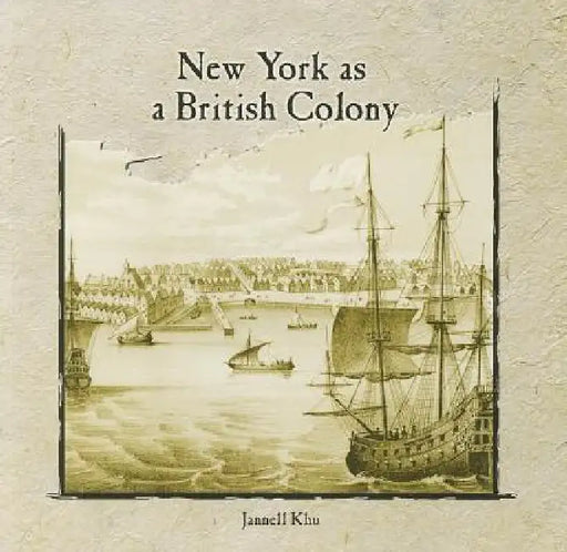 New York as a British Colony by Jannell Khu