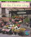 At the Flower Shop: Learning Simple Division by Forming Equal Groups by Jennifer Nowak