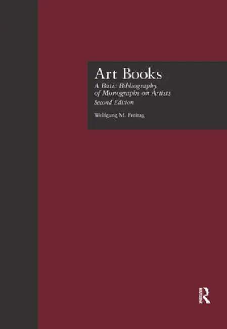 Art Books: A Basic Bibliography of Monographs on Artists by Wolfgang M. Freitag