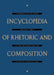 Encyclopedia of Rhetoric and Composition: Communication from Ancient Times to the Information Age by Theresa Enos