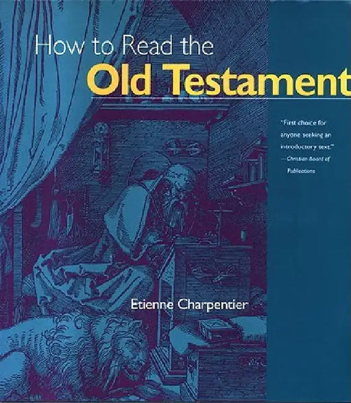 How to Read the Old Testament by Etienne Charpentier