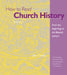 How to Read Church History 1 From the Beginnings to the Fifteenth Century by Jean Comby