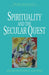 Spirituality and the Secular Quest by Peter Van Ness