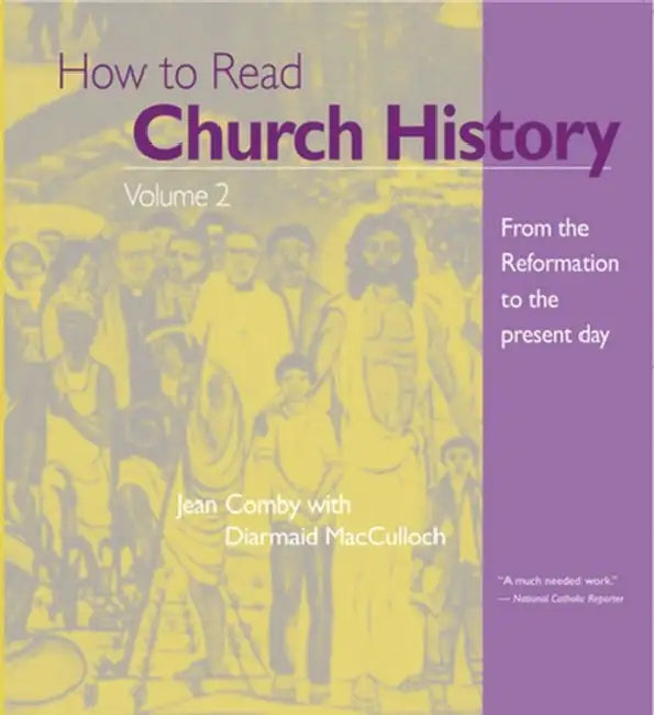 How to Read Church History: From the Reformation to the Present Day by Jean Comby