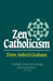 Zen Catholicism by Dom Aelred Graham