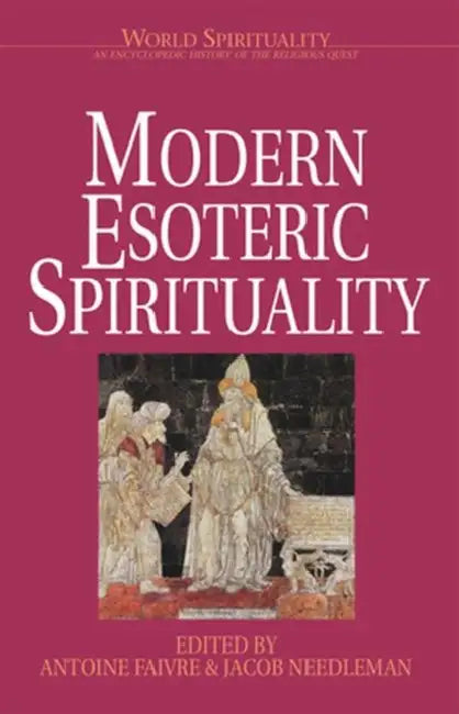 Modern Esoteric Spirituality by Antoine Faivre