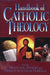 Handbook of Catholic Theology by Wolfgang Beinert, Francis Schüssler Fiorenza