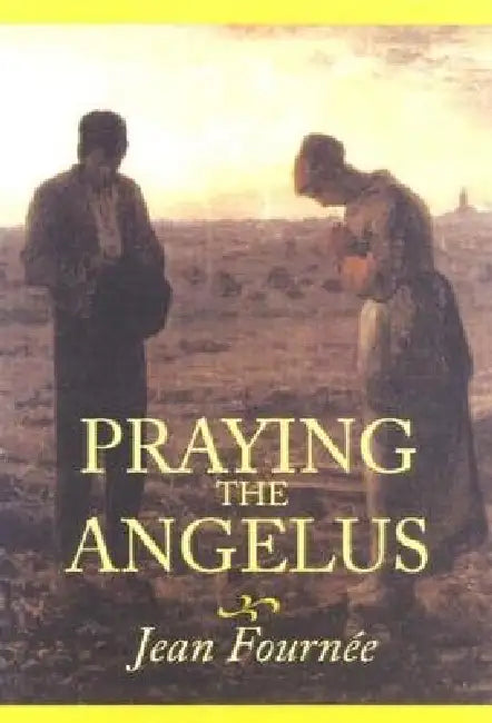 Praying the Angelus by Jean Fournée