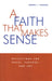 A Faith That Makes Sense Reflections for Peace, Purpose, and Joy by Robert J. Cormier