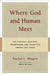 Where God and Human Meet The Paschal Mystery, Priesthood and Sacrifice Among the Igbos by Paschal Mbagwu