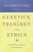 Genetics, Theology, and Ethics An Interdiscipinary Conversation by Lisa Sowle Cahill