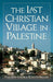 The Last Christian Village in Palestine by Kassam Maadi, Falk Van Gaver