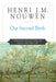 Our Second Birth Christian Reflections on Death and New Life by Henri J. M. Nouwen