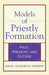 Models of Priestly Formation Past, Present, and Future by Msgr Charles Murphy