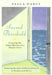 Sacred Threshold Crossing the Inner Barrier to a Deeper Love by Paula D'Arcy
