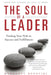 The Soul of A Leader Finding Your Path to Success and Fulfillment by Margaret Benefiel