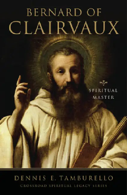 Bernard of Clairvaux: Essential Writings by Dennis Tamburello