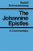 The Johannine Epistles A Commentary by Rudolf Schnackenburg