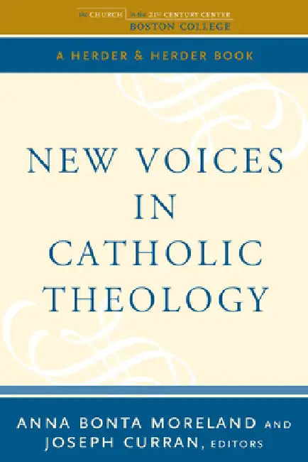 New Voices in Catholic Theology by Anna Bonta Moreland