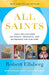 All Saints 25th Edition Daily Reflections on Saints, Prophets, and Witnesses for Our Time by Robert Ellsberg