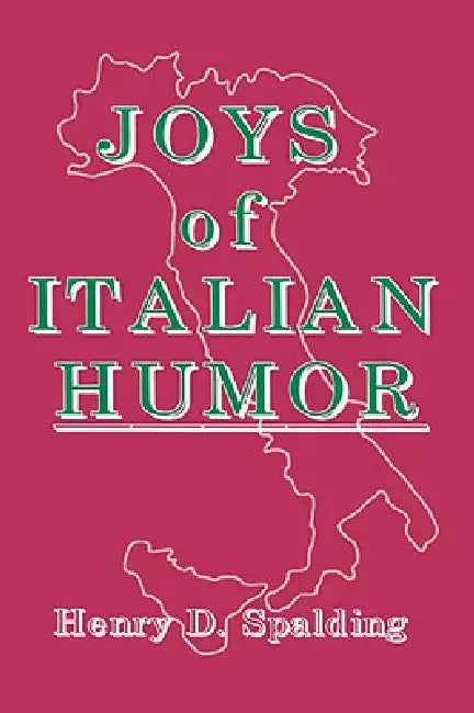 Joys of Italian Humor by Henry D. Spalding