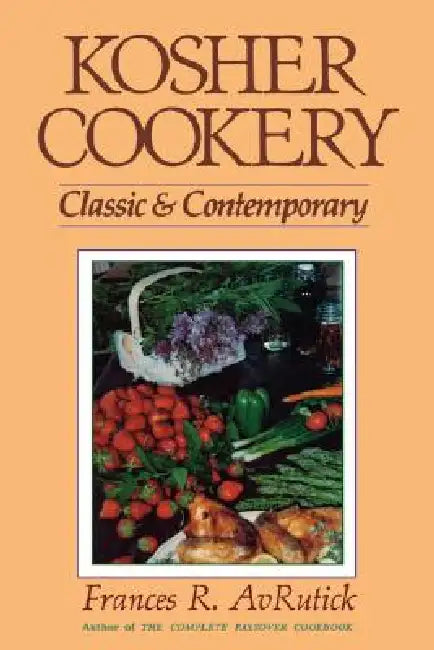 Kosher Cookery: Classic and Contemporary by Frances R. AvRutick