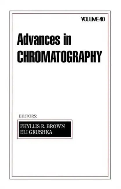 Advances in Chromatography by Phyllis R. Brown