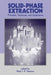 Solid-Phase Extraction: Principles, Techniques, and Applications by Nigel J.K. Simpson