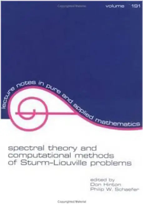 Spectral Theory And Computational Methods Of Sturm-Liouville Problems  (Vol. 191) by Don Hinton
