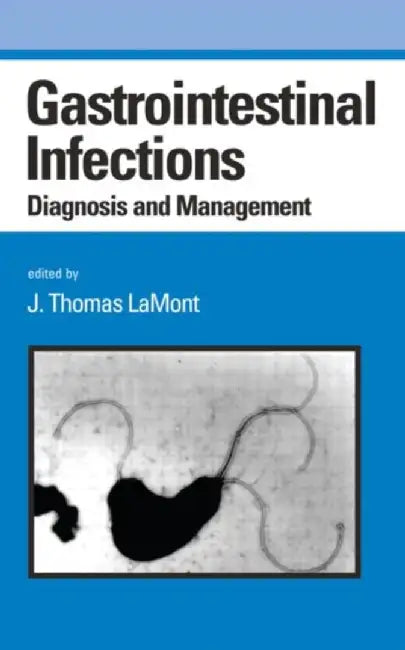 Gastrointestinal Infections: Diagnosis and Management by J. Thomas LaMont