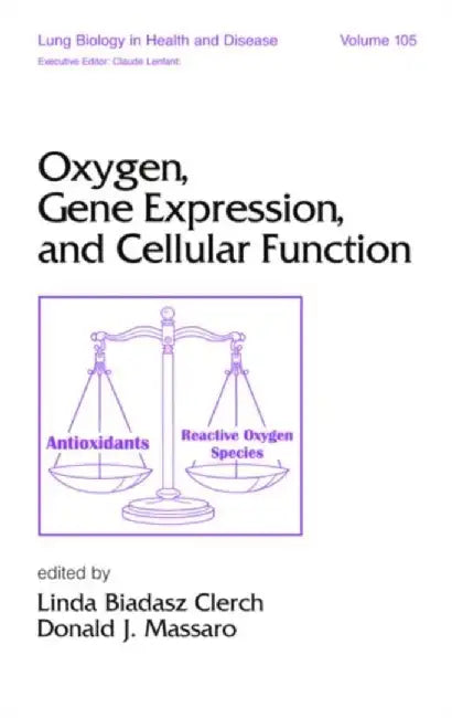 Oxygen Gene Expression And Cellular Function by Linda Biadasz Clerch, Donald J. Massaro