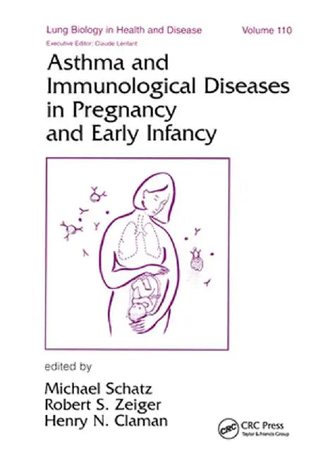 Asthma And Immunological Diseases In Pregnancy And Early Infancy by Michael Schatz