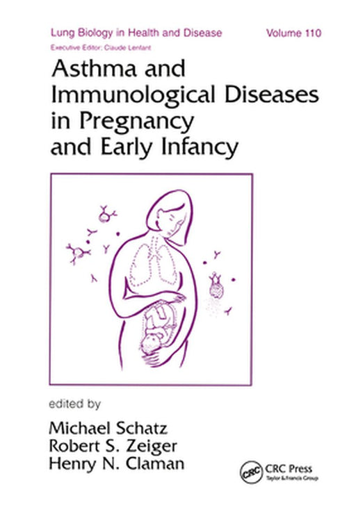 Asthma And Immunological Diseases In Pregnancy And Early Infancy by Michael Schatz