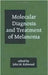 Molecular Diagnosis And Treatment Of Melanoma by John M. Kirkwood