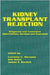 Kidney Transplant Rejection: Diagnosis and Treatment by Lorraine C. Racusen, Kim Solez