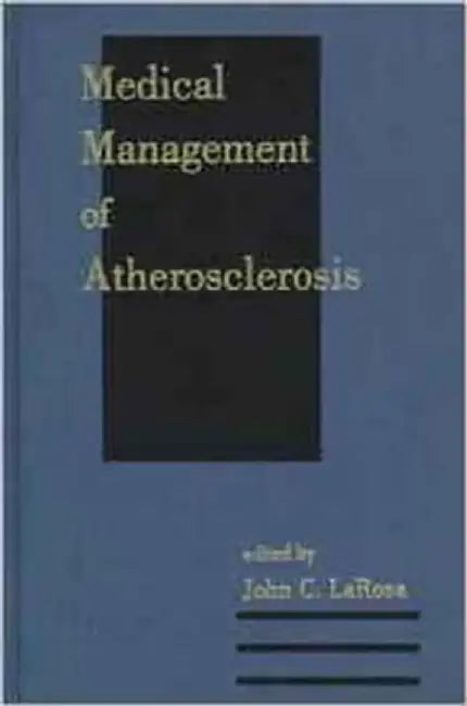 Medical Management Of Atherosclerosis by John C. LaRosa