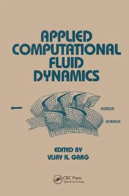 Applied Computational Fluid Dynamics by Vijay K. Garg