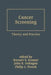 Cancer Screening: Theory and Practice by Barnett S. Kramer, John K. Gohagan