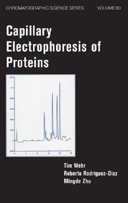 Capillary Electrophoresis of Proteins by Tim Wehr